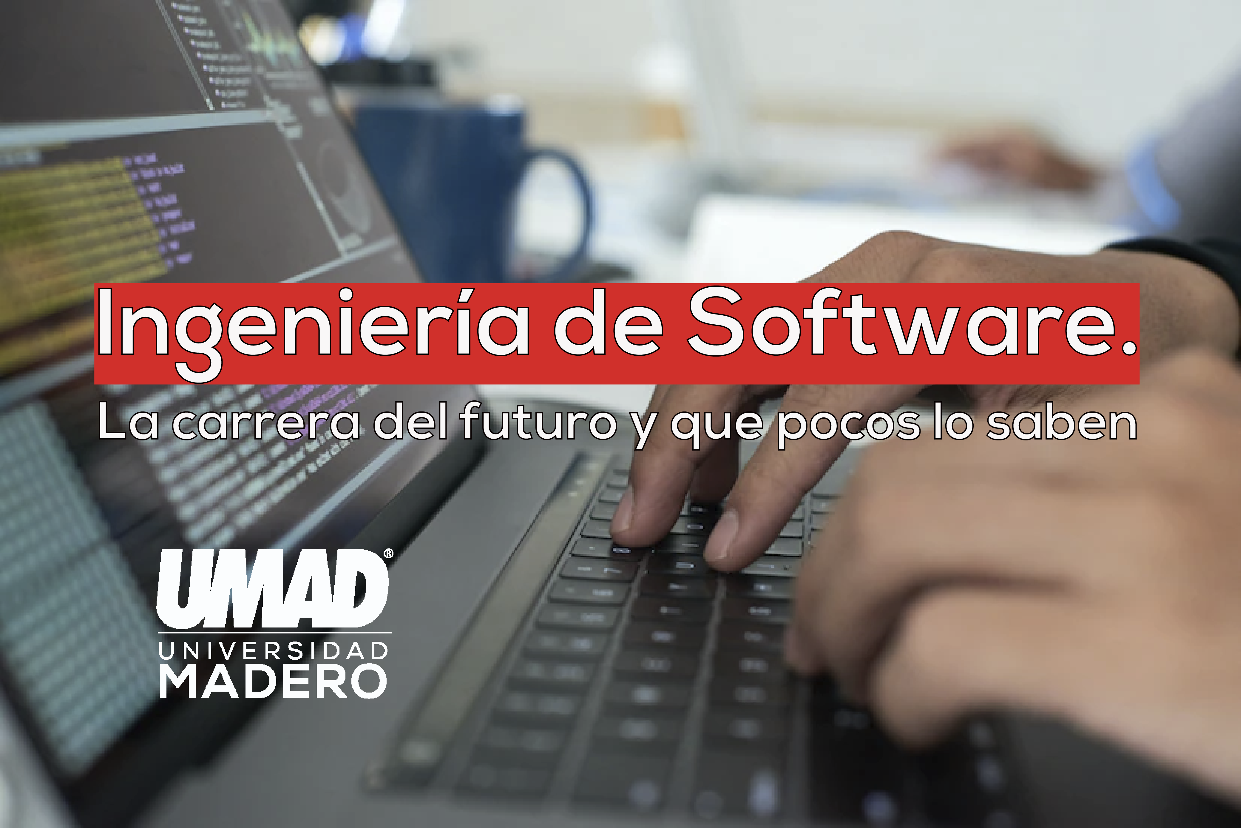 Ingeniería de Software: la carrera del futuro – UMAD